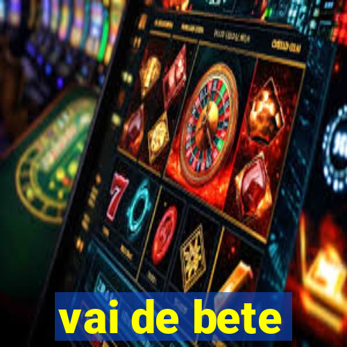 vai de bete